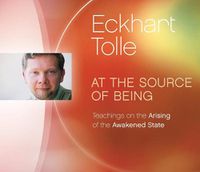 Cover image for At the Source of Being: Teachings on the Arising of the Awakened State