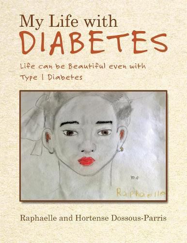 Cover image for My Life with Diabetes: Life Can Be Beautiful Even with Type 1 Diabetes