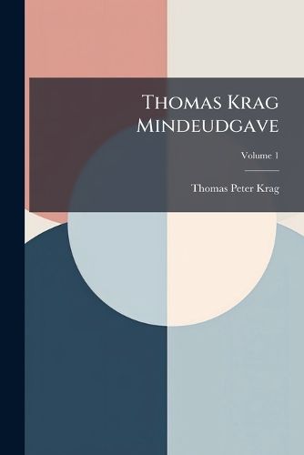 Cover image for Thomas Krag Mindeudgave; Volume 1