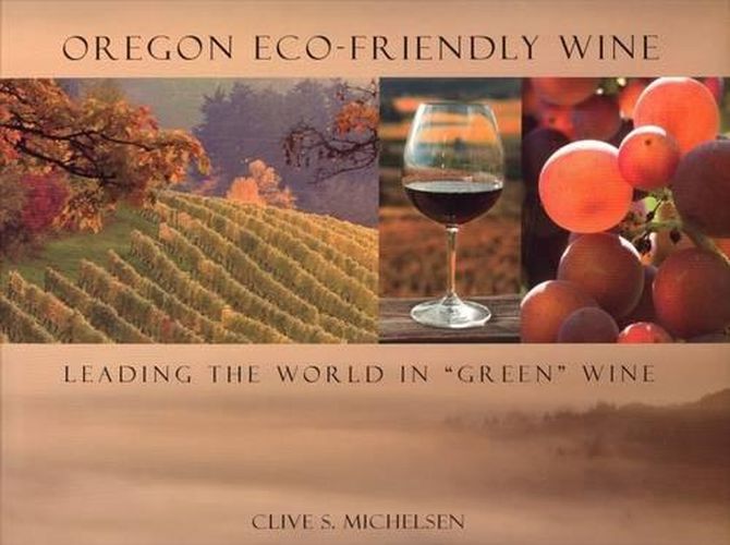 Cover image for Oregon Eco-friendly Wine: Leading the World in Green Wine