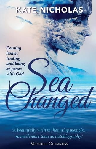 Cover image for Sea Changed: Coming Home, Healing and Being at Peace with God