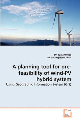 Cover image for A Planning Tool for Pre-feasibility of Wind-PV Hybrid System