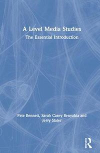 Cover image for A Level Media Studies: The Essential Introduction