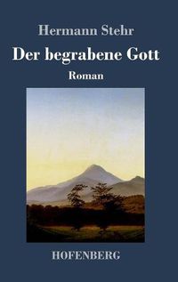 Cover image for Der begrabene Gott: Roman