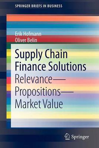 Cover image for Supply Chain Finance Solutions: Relevance - Propositions - Market Value