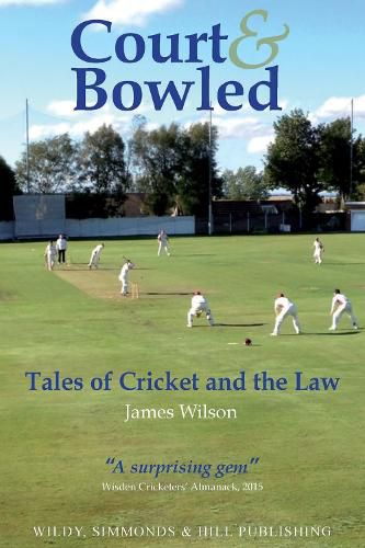 Cover image for Court and Bowled: Tales of Cricket and the Law