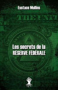 Cover image for Les secrets de la Reserve Federale: Nouvelle edition