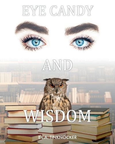 Cover image for Eye Candy and Wisdom