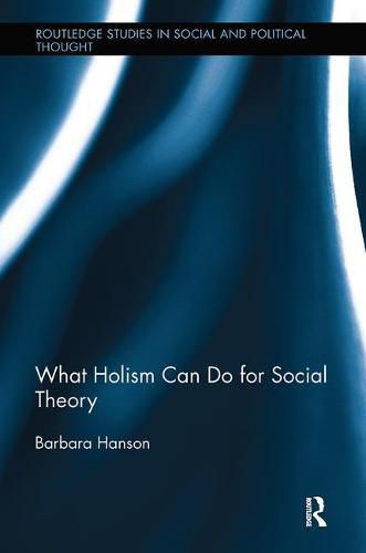 Cover image for What Holism Can Do for Social Theory