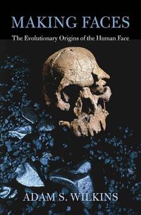 Cover image for Making Faces: The Evolutionary Origins of the Human Face