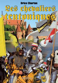 Cover image for Les Chevaliers Teutoniques