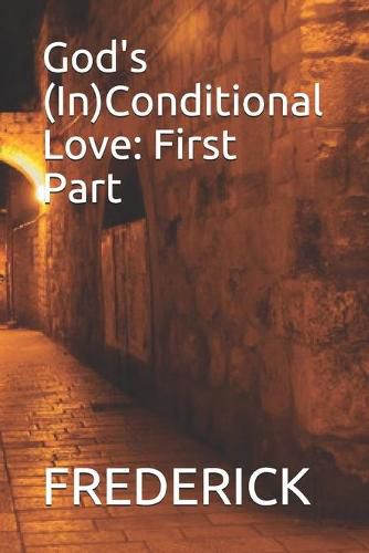 Cover image for God's (In)Conditional Love: First Part