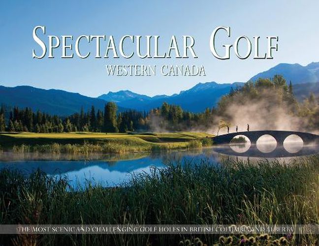 Spectacular Golf Western Canada