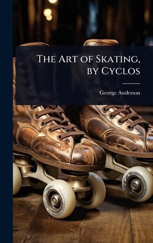 Cover image for The Art of Skating, by Cyclos
