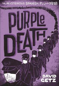 Cover image for Purple Death: The Mysterious Spanish Flu of 1918
