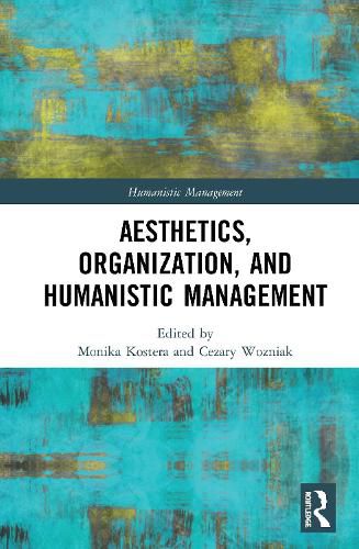 Cover image for Aesthetics, Organization, and Humanistic Management