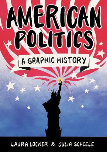 Cover image for American Politics: A Graphic History