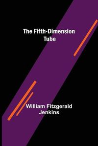 Cover image for The Fifth-Dimension Tube