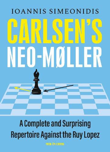 Carlsen's Neo-Moller: A Complete and Surprising Repertoire Against the Ruy Lopez