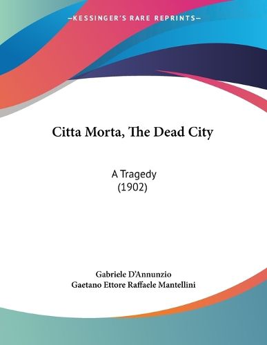 Cover image for Citta Morta, the Dead City: A Tragedy (1902)