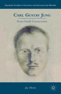 Cover image for Carl Gustav Jung: Avant-Garde Conservative