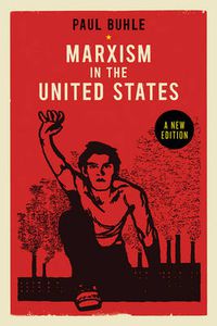 Cover image for Marxism in the United States: A History of the American Left