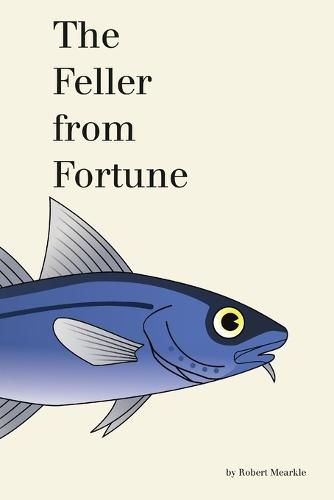 Cover image for The Feller from Fortune: a Novel