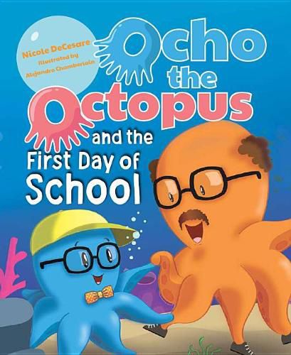 Cover image for Ocho the Octopus and the First Day of School