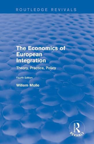 Cover image for The Economics of European Integration: Theory, Practice, Policy