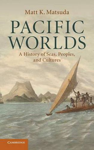 Cover image for Pacific Worlds: A History of Seas, Peoples, and Cultures