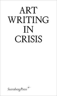 Cover image for Art Writing in Crisis