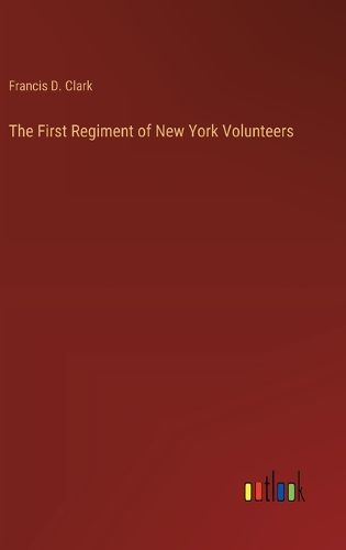 The First Regiment of New York Volunteers