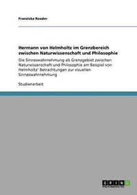 Cover image for Hermann Von Helmholtz Im Grenzbereich Zwischen Naturwissenschaft Und Philosophie