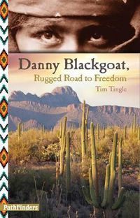 Cover image for Danny Blackgoat: Rugged Road to Freedom