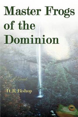 Cover image for Master Frogs of the Dominion:A Novel: A Novel