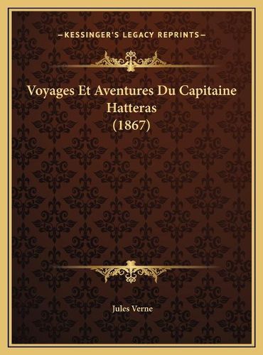 Cover image for Voyages Et Aventures Du Capitaine Hatteras (1867)