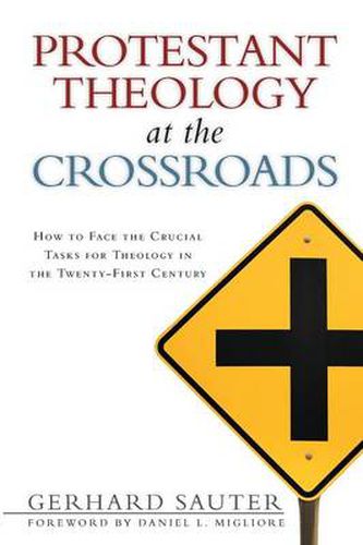 Cover image for Protestant Theology at the Crossroads: How to Face the Crucial Tasks for Theology in the Twenty-First Century