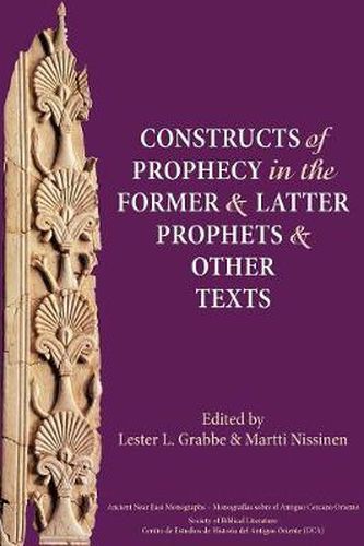 Cover image for Constructs of Prophecy in the Former and Latter Prophets and Other Texts