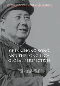 Cover image for China, Hong Kong, and the Long 1970s: Global Perspectives