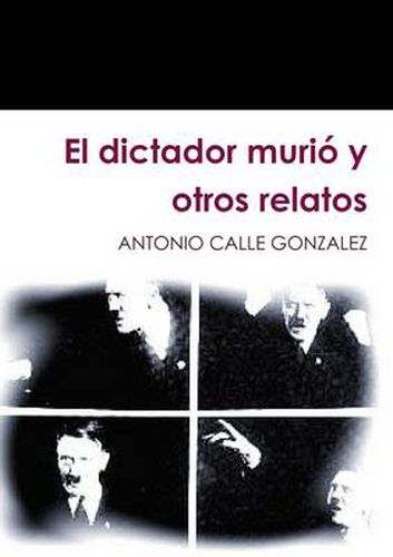 Cover image for El Dictador Murio y Otros Relatos