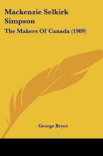 MacKenzie Selkirk Simpson: The Makers of Canada (1909)