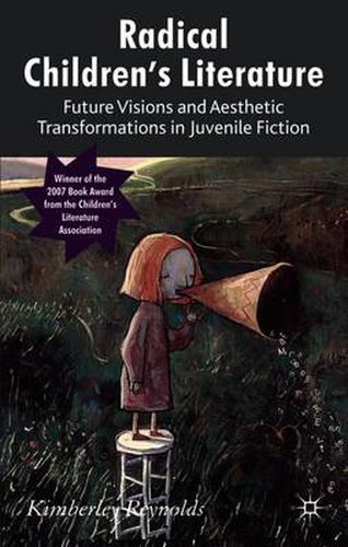 Cover image for Radical Children's Literature: Future Visions and Aesthetic Transformations in Juvenile Fiction