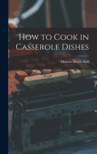 How to Cook in Casserole Dishes