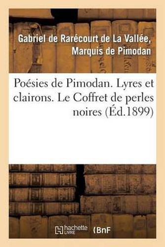 Cover image for Poesies de Pimodan. Lyres Et Clairons. Le Coffret de Perles Noires