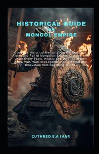 Cover image for Historical Guide on Mongol Empire