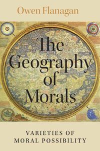 Cover image for The Geography of Morals: Varieties of Moral Possibility