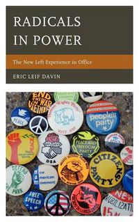 Cover image for Radicals in Power: The New Left Experience in Office