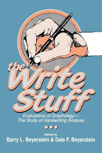 Cover image for The Write Stuff: Evaluations of Graphology, the Study of Handwriting Analysis