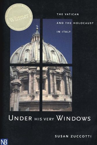 Cover image for Under His Very Windows: The Vatican and the Holocaust in Italy