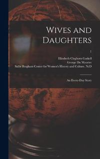 Cover image for Wives and Daughters: an Every-day Story; 1